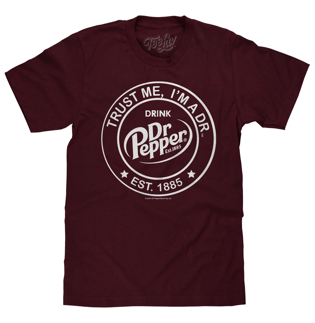 Dr. Pepper Trust Me I'm a Dr. Est. 1885 Soda Pop Logo Unisex Tee